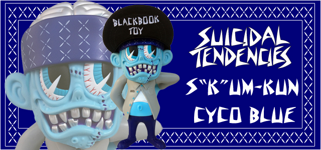 Suicidal Tendencies x BlackBook Toy（スイサイダル・テンデンシーズ）　SKUM-kun 10インチフィギュア Cyco Blue