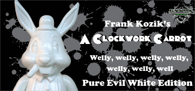 Frank Kozik x BlackBook Toy（フランク・コジック×ブラックブックトイ）:A Clockwork Carrot 11インチフィギュア　Pure Evil White Ver