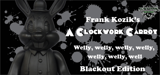 Frank Kozik x BlackBook Toy（フランク・コジック×ブラックブックトイ）:A Clockwork Carrot 11インチフィギュア　Blackout Ver